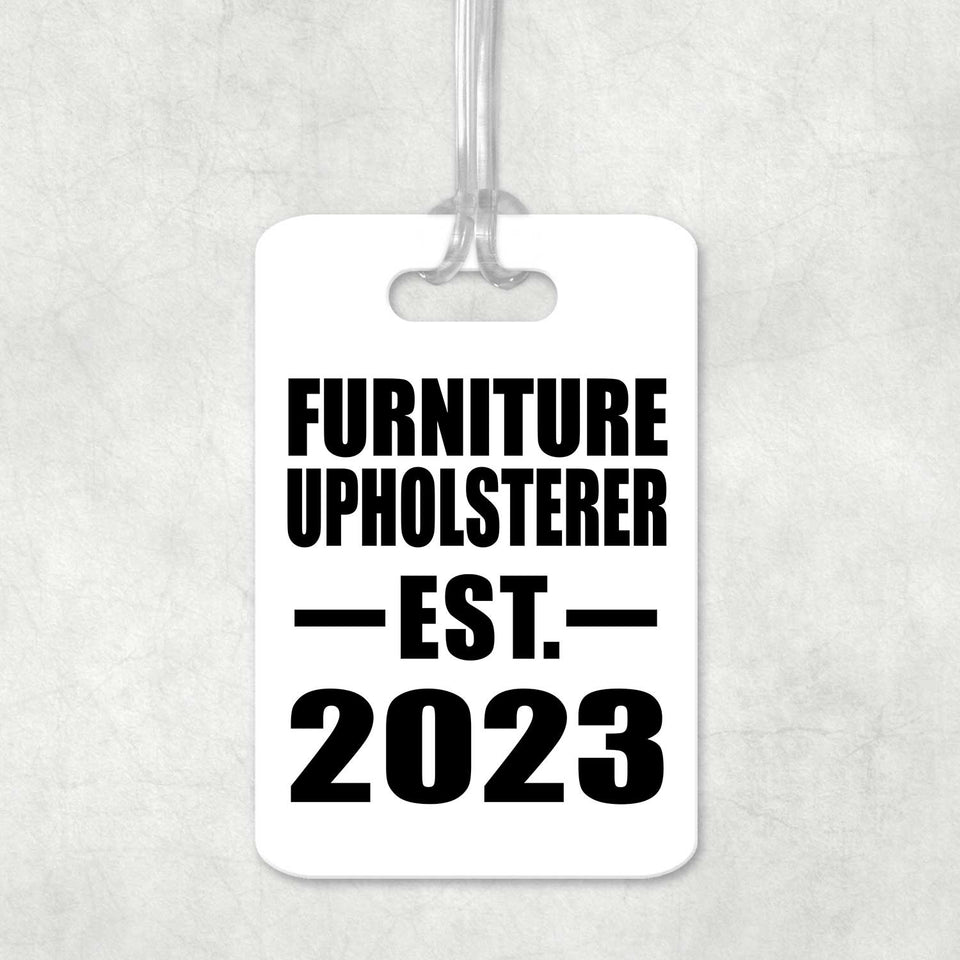 Furniture Upholsterer Established EST. 2023 - Luggage Bag Tag