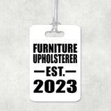 Furniture Upholsterer Established EST. 2023 - Luggage Bag Tag