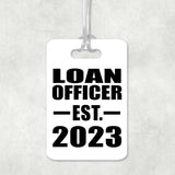Loan Officer Established EST. 2023 - Luggage Bag Tag