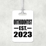 Orthodontist Established EST. 2023 - Luggage Bag Tag