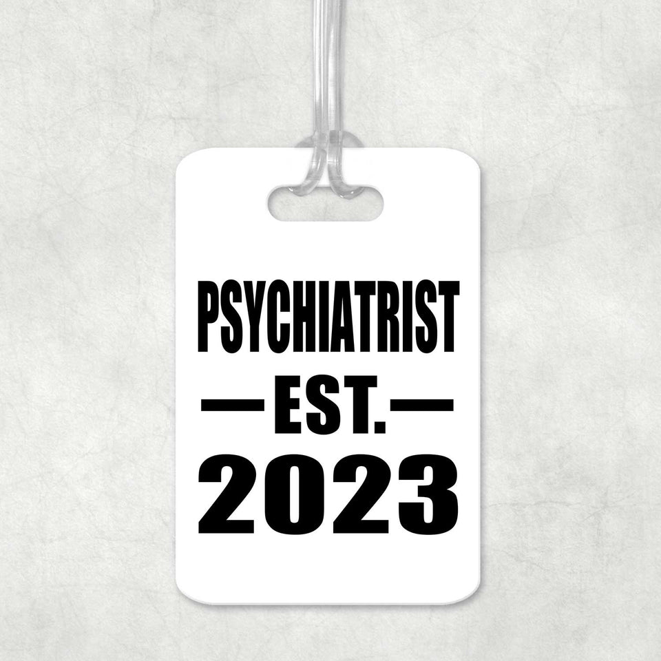 Psychiatrist Established EST. 2023 - Luggage Bag Tag