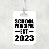 School Principal Established EST. 2023 - Luggage Bag Tag