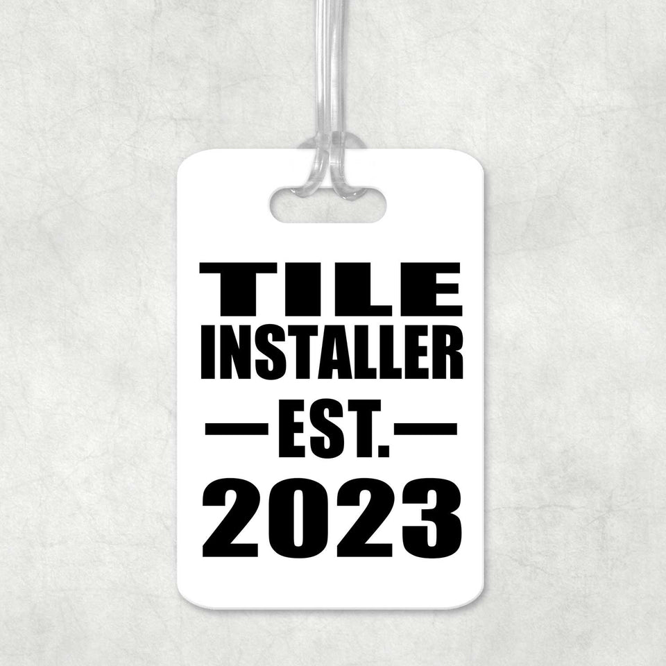 Tile Installer Established EST. 2023 - Luggage Bag Tag