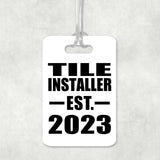 Tile Installer Established EST. 2023 - Luggage Bag Tag