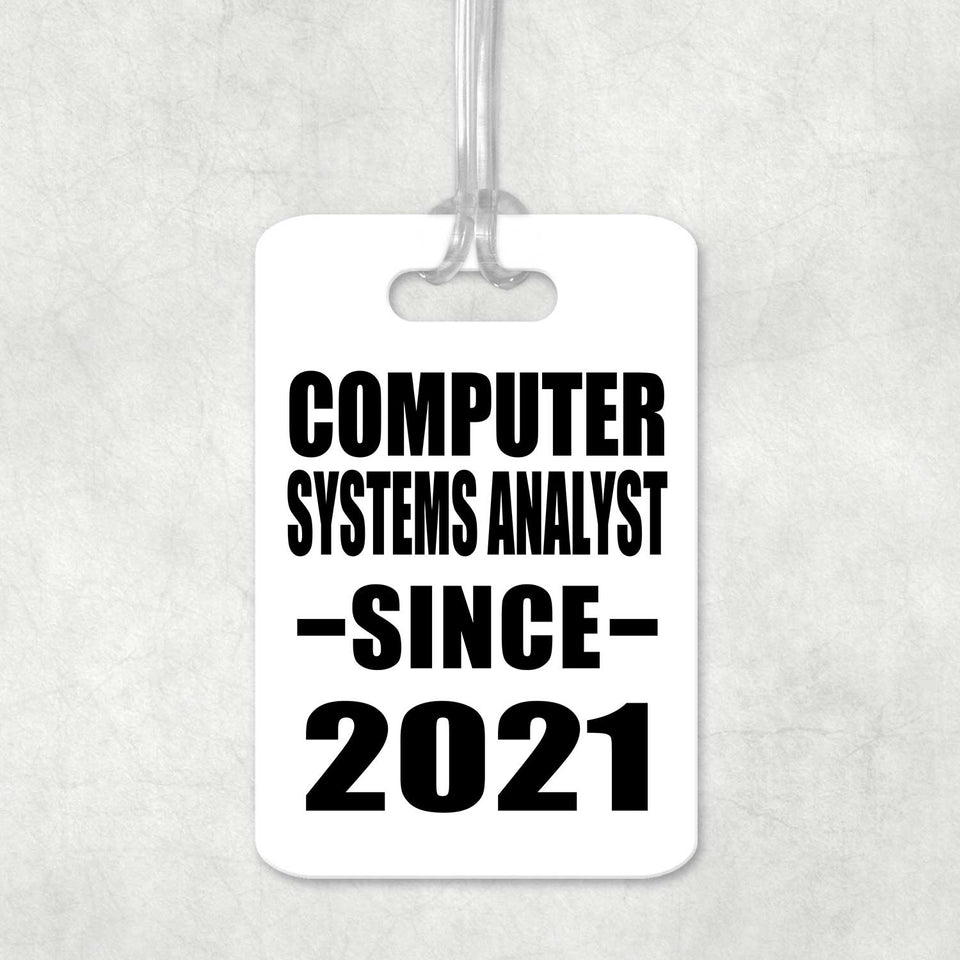 Computer Systems Analyst Since 2021 - Luggage Bag Tag