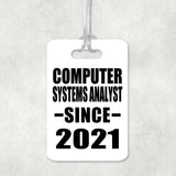 Computer Systems Analyst Since 2021 - Luggage Bag Tag