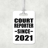 Court Reporter Since 2021 - Luggage Bag Tag