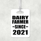 Dairy Farmer Since 2021 - Luggage Bag Tag