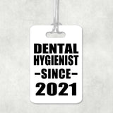Dental Hygienist Since 2021 - Luggage Bag Tag