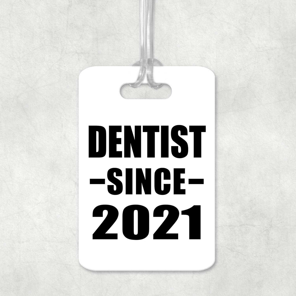 Dentist Since 2021 - Luggage Bag Tag