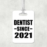 Dentist Since 2021 - Luggage Bag Tag