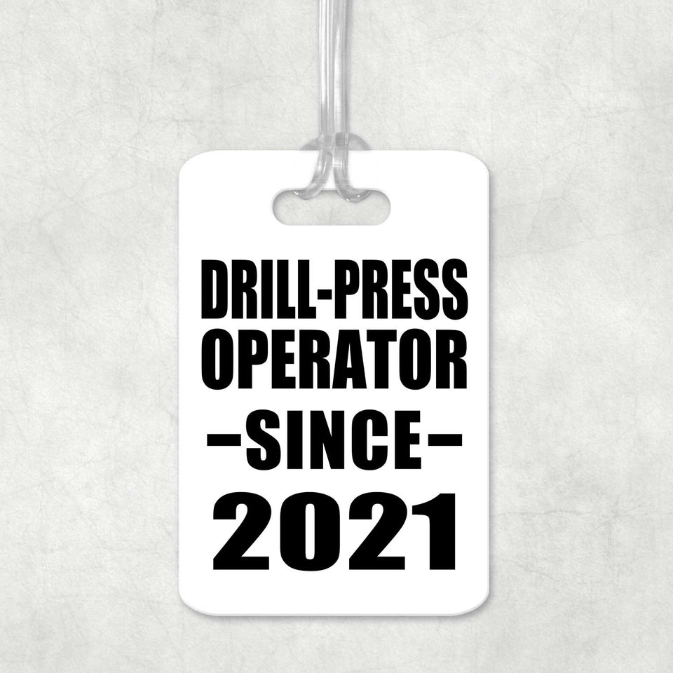 Drill-Press Operator Since 2021 - Luggage Bag Tag
