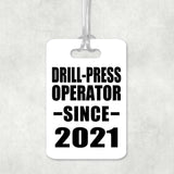 Drill-Press Operator Since 2021 - Luggage Bag Tag