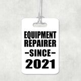 Equipment Repairer Since 2021 - Luggage Bag Tag