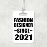 Fashion Designer Since 2021 - Luggage Bag Tag