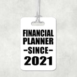 Financial Planner Since 2021 - Luggage Bag Tag