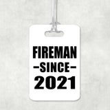 Fireman Since 2021 - Luggage Bag Tag