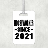 Houseworker Since 2021 - Luggage Bag Tag