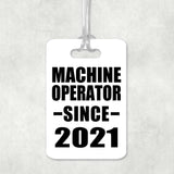 Machine Operator Since 2021 - Luggage Bag Tag