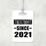 Mathematician Since 2021 - Luggage Bag Tag