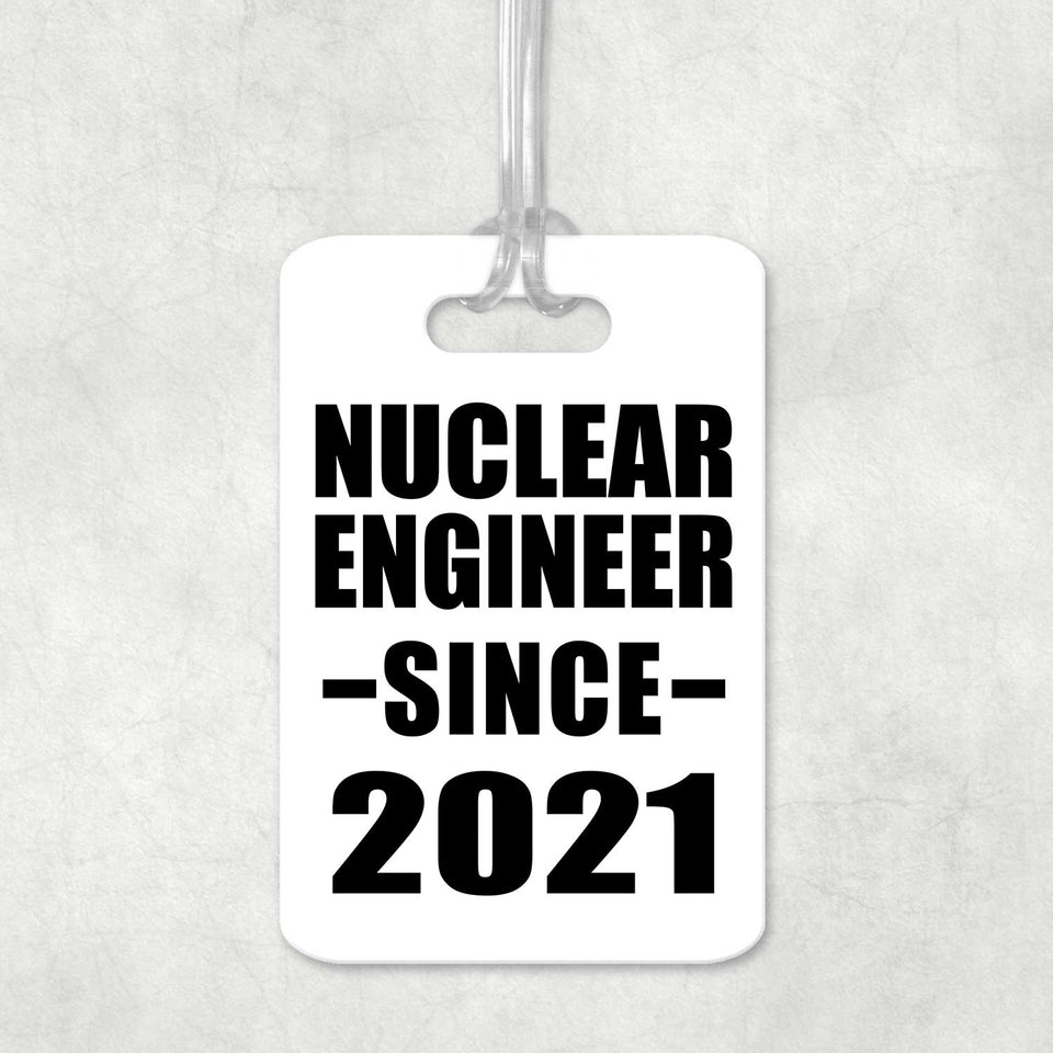 Nuclear Engineer Since 2021 - Luggage Bag Tag