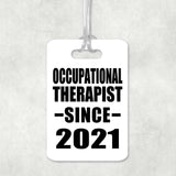 Occupational Therapist Since 2021 - Luggage Bag Tag