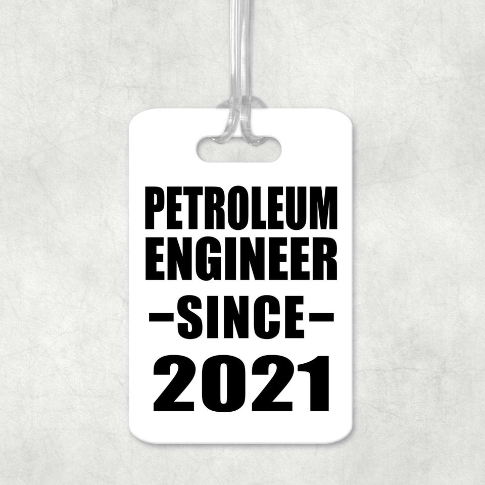 Petroleum Engineer Since 2021 - Luggage Bag Tag