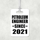 Petroleum Engineer Since 2021 - Luggage Bag Tag