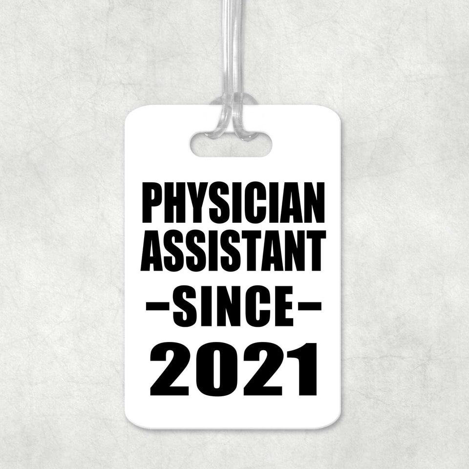 Physician Assistant Since 2021 - Luggage Bag Tag