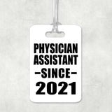 Physician Assistant Since 2021 - Luggage Bag Tag