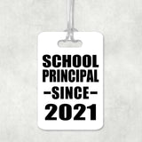 School Principal Since 2021 - Luggage Bag Tag
