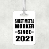Sheet Metal Worker Since 2021 - Luggage Bag Tag