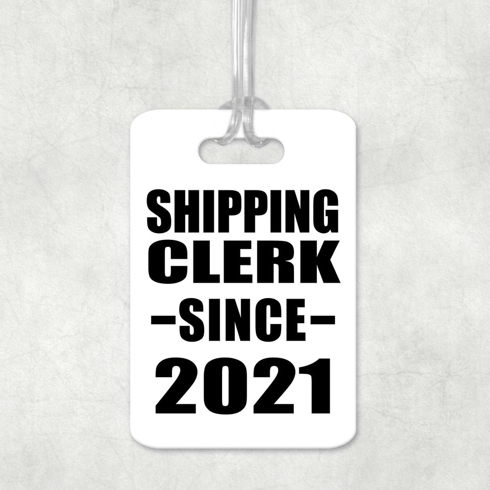 Shipping Clerk Since 2021 - Luggage Bag Tag