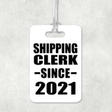 Shipping Clerk Since 2021 - Luggage Bag Tag