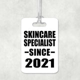 Skincare Specialist Since 2021 - Luggage Bag Tag