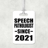 Speech Pathologist Since 2021 - Luggage Bag Tag