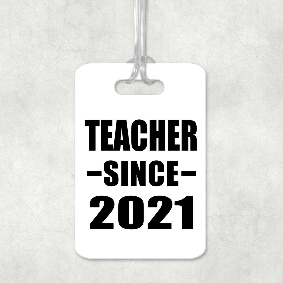 Teacher Since 2021 - Luggage Bag Tag
