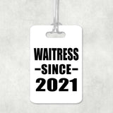 Waitress Since 2021 - Luggage Bag Tag