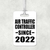 Air Traffic Controller Since 2022 - Luggage Bag Tag