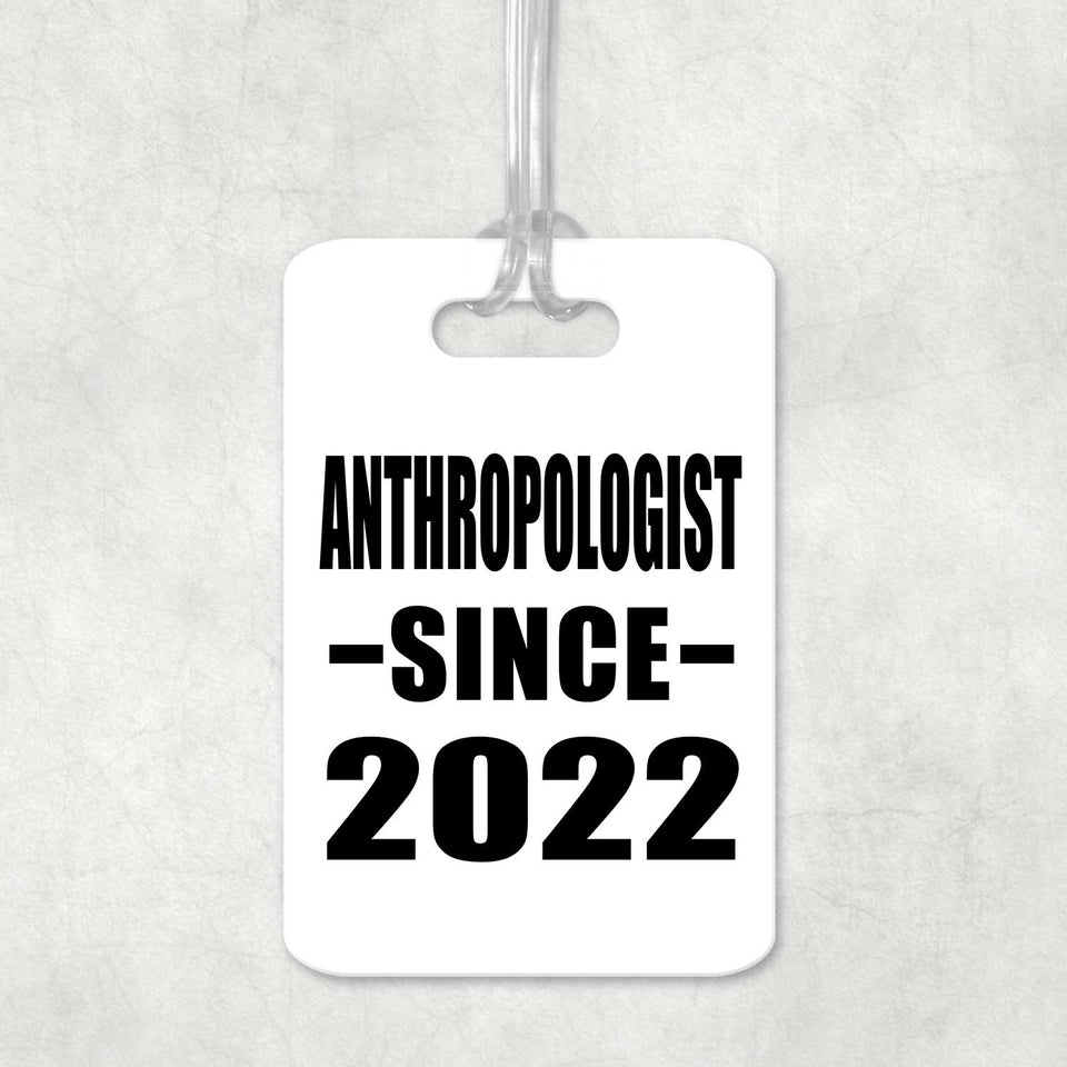 Anthropologist Since 2022 - Luggage Bag Tag