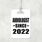 Audiologist Since 2022 - Luggage Bag Tag