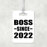 Boss Since 2022 - Luggage Bag Tag