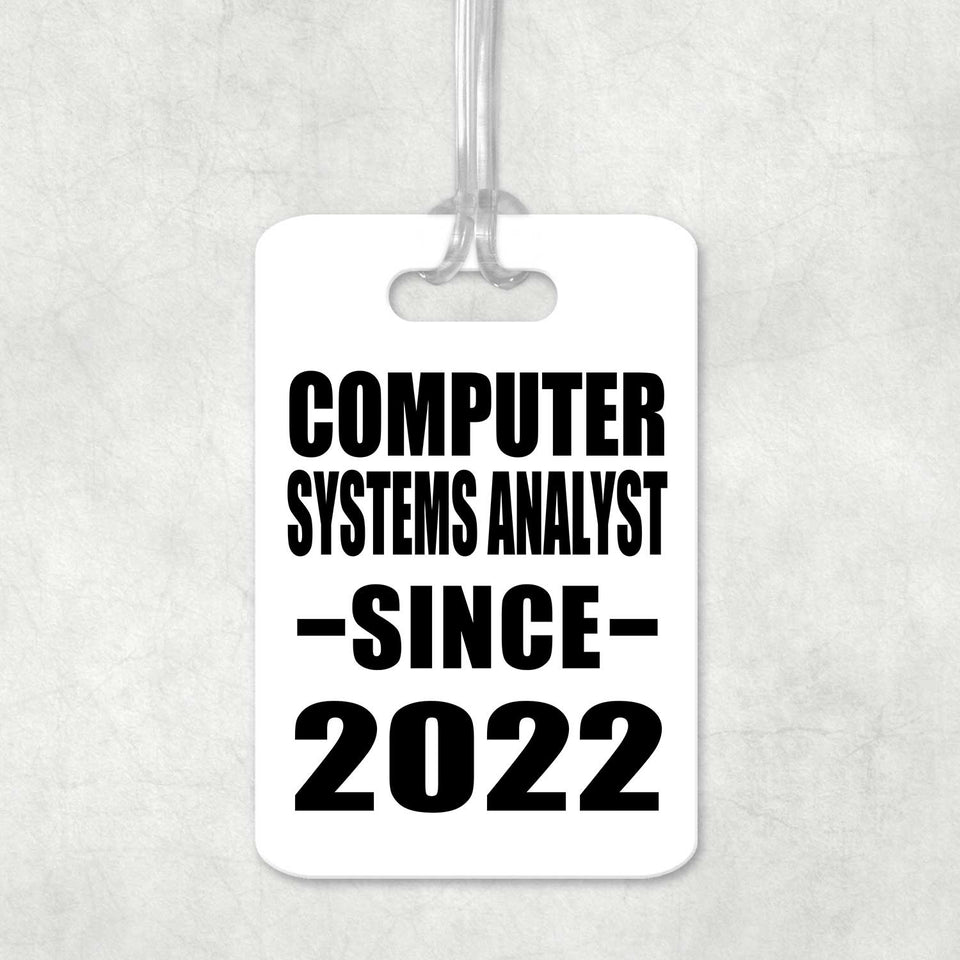 Computer Systems Analyst Since 2022 - Luggage Bag Tag