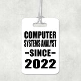 Computer Systems Analyst Since 2022 - Luggage Bag Tag