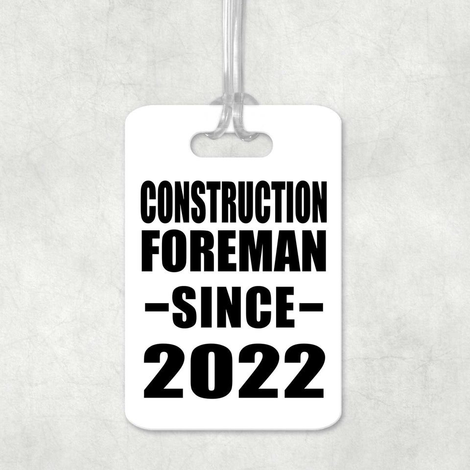 Construction Foreman Since 2022 - Luggage Bag Tag