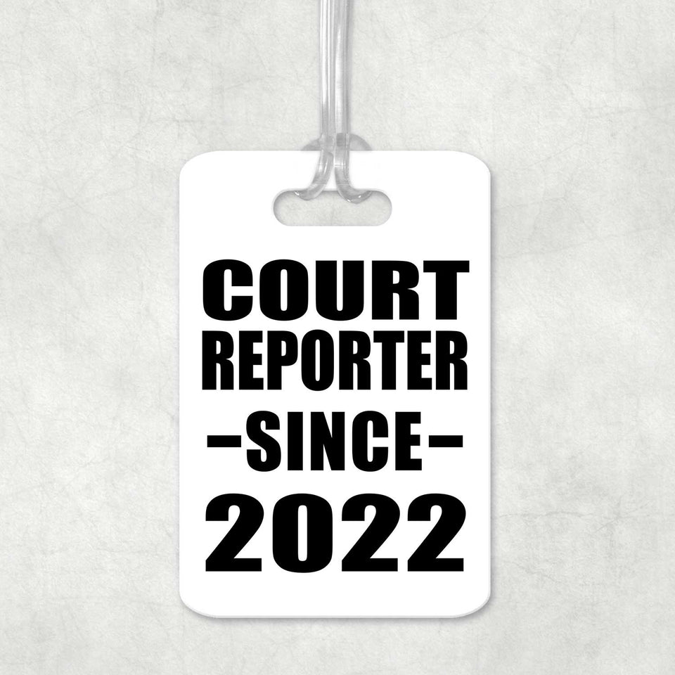 Court Reporter Since 2022 - Luggage Bag Tag