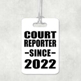 Court Reporter Since 2022 - Luggage Bag Tag