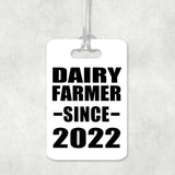 Dairy Farmer Since 2022 - Luggage Bag Tag