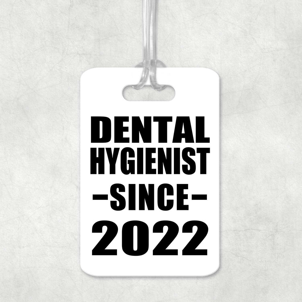 Dental Hygienist Since 2022 - Luggage Bag Tag