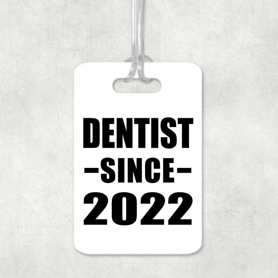 Dentist Since 2022 - Luggage Bag Tag